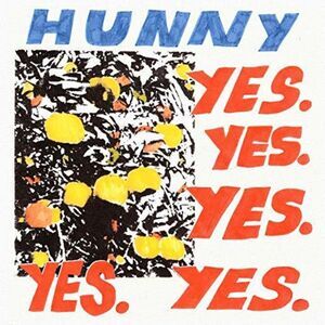 Hunny - Yes. Yes. Yes. Yes. Yes.  CD